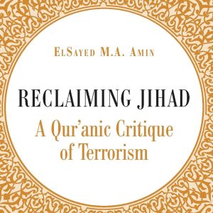 Reclaiming Jihad A Quranic Critique Of Terrorism.